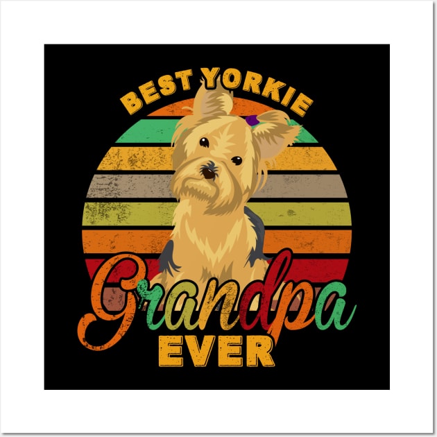 Best Yorkie Grandpa Ever Wall Art by franzaled